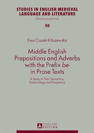 Middle English Prepositions and Adverbs with the Prefix «be-» in Prose Texts