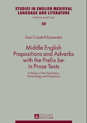 Middle English Prepositions and Adverbs with the Prefix  be-  in Prose Texts