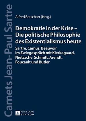 Demokratie in der Krise – Die politische Philosophie des Existentialismus heute