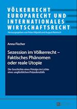 Sezession im Voelkerrecht – Faktisches Phaenomen oder reale Utopie