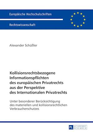 Kollisionsrechtsbezogene Informationspflichten Des Europaeischen Privatrechts Aus Der Perspektive Des Internationalen Privatrechts