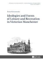 Ideologies and Forms of Leisure and Recreation in Victorian Manchester