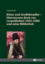 Ritter und Intellektueller – Hieronymus Beck von Leopoldsdorf (1525-1596) und seine Bibliothek