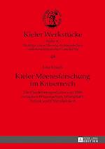 Kieler Meeresforschung im Kaiserreich; Die Planktonexpedition von 1889 zwischen Wissenschaft, Wirtschaft, Politik und Öffentlichkeit