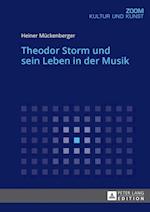 Theodor Storm Und Sein Leben in Der Musik