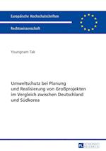 Umweltschutz Bei Planung Und Realisierung Von Großprojekten Im Vergleich Zwischen Deutschland Und Suedkorea