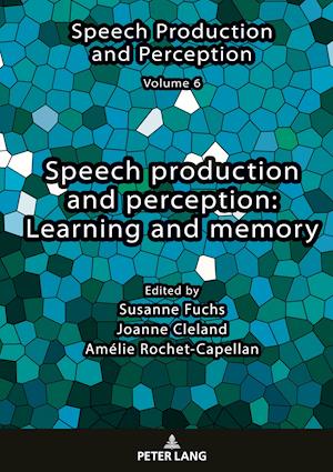 Speech production and perception: Learning and memory