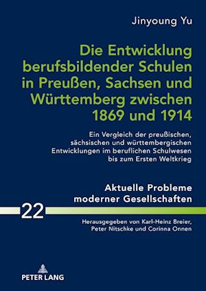 Die Entwicklung berufsbildender Schulen in Preussen, Sachsen und Wuerttemberg zwischen 1869 und 1914