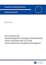 Die Funktion Des Wettbewerblichen Dialogs in Deutschland, Polen Und Oesterreich Im Lichte Des Europaeischen Vergaberechtsregimes