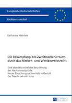 Die Bekaempfung des Zweitmarkenirrtums durch das Marken- und Wettbewerbsrecht