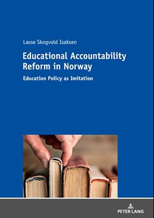 Educational Accountability Reform in Norway