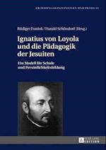 Ignatius von Loyola und die Paedagogik der Jesuiten