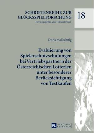 Evaluierung von Spielerschutzschulungen bei Vertriebspartnern der Oesterreichischen Lotterien unter besonderer Beruecksichtigung von Testkaeufen