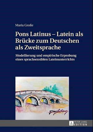 Pons Latinus – Latein als Bruecke zum Deutschen als Zweitsprache