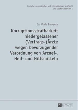 Korruptionsstrafbarkeit niedergelassener (Vertrags-)Aerzte wegen bevorzugender Verordnung von Arznei-, Heil- und Hilfsmitteln