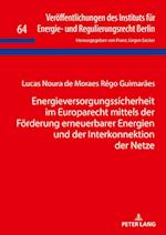 Energieversorgungssicherheit Im Europarecht Mittels Der Foerderung Erneuerbarer Energien Und Der Interkonnektion Der Netze