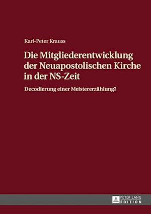 Die Mitgliederentwicklung Der Neuapostolischen Kirche in Der Ns-Zeit