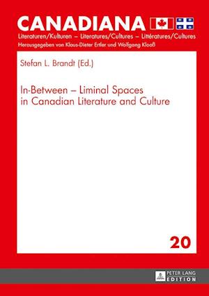 In-Between – Liminal Spaces in Canadian Literature and Cultures