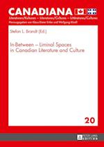 In-Between - Liminal Spaces in Canadian Literature and Cultures