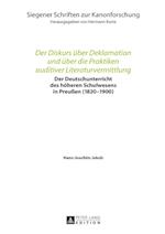 Der Diskurs Ueber Deklamation Und Ueber Die Praktiken Auditiver Literaturvermittlung