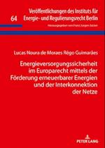 Energieversorgungssicherheit im Europarecht mittels der Foerderung erneuerbarer Energien und der Interkonnektion der Netze