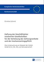 Haftung der Geschaeftsleiter insolventer Gesellschaften fuer die Verletzung der Zahlungsverbote und der Insolvenzantragspflicht