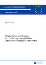 Moeglichkeiten und Grenzen von Einziehung und Verfall bei unternehmensbezogenen Straftaten