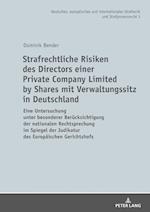 Strafrechtliche Risiken Des Directors Einer Private Company Limited by Shares Mit Verwaltungssitz in Deutschland
