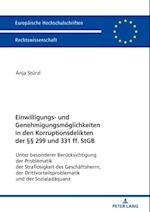 Einwilligungs- und Genehmigungsmoeglichkeiten in den Korruptionsdelikten der §§ 299 und 331 ff. StGB