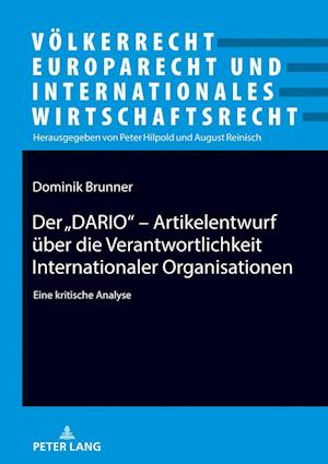 Der "Dario" - Artikelentwurf Ueber Die Verantwortlichkeit Internationaler Organisationen