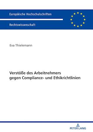 Verstoe?e des Arbeitnehmers gegen Compliance- und Ethikrichtlinien