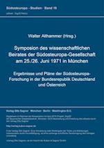 Symposion Des Wissenschaftlichen Beirates Der Suedosteuropa-Gesellschaft Am 25./26. Juni 1971 in Muenchen