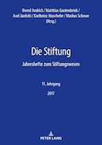 Die Stiftung; Jahreshefte zum Stiftungswesen - 11. Jahrgang, 2017