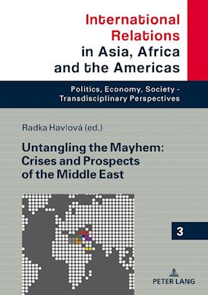 Untangling the Mayhem: Crises and Prospects of the Middle East