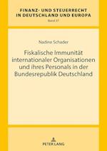 Fiskalische Immunitaet Internationaler Organisationen Und Ihres Personals in Der Bundesrepublik Deutschland