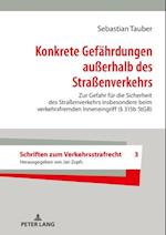 Konkrete Gefaehrdungen außerhalb des Straßenverkehrs