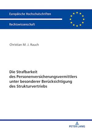 Die Strafbarkeit Des Personenversicherungsvermittlers Unter Besonderer Beruecksichtigung Des Strukturvertriebs