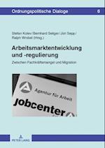 Arbeitsmarktentwicklung und -regulierung