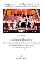 Musik und Handlung; Die Funktionen der Musik in Oper, Film und Schauspiel mit einer exemplarischen Betrachtung von Albert Lortzings Werken