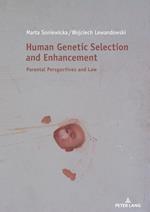 Human Genetic Selection and Enhancement