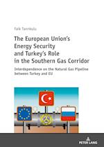 The European Union’s Energy Security and Turkey’s Role in the Southern Gas Corridor