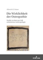 Die Wirklichkeit der Osteopathie; Studie zu einer am Leib orientierten Anthropologie