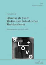 Literatur ALS Kunst: Studien Zum Tschechischen Strukturalismus Herausgegeben Von Birgit Krehl