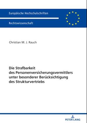 Die Strafbarkeit des Personenversicherungsvermittlers unter besonderer Beruecksichtigung des Strukturvertriebs