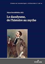 Le Dandysme, de l'Histoire Au Mythe