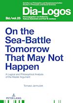 On the Sea Battle Tomorrow That May Not Happen