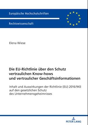 Die EU-Richtlinie ueber den Schutz vertraulichen Know-hows und vertraulicher Geschaeftsinformationen