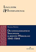 Die Nationalsozialistische Sprachpolitik Im Besetzten Weißrussland 1941-1944