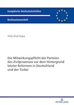 Die Mitwirkungspflicht Der Parteien Des Zivilprozesses VOR Dem Hintergrund Letzter Reformen in Deutschland Und Der Tu&#776;rkei