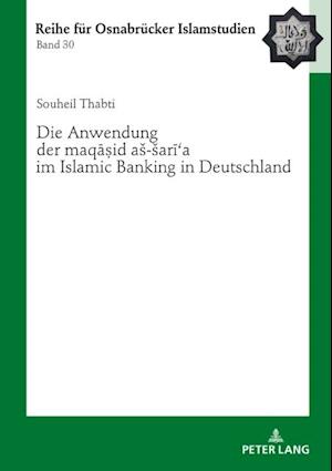 Die Anwendung der «maqa?id aš-šari?a» im Islamic Banking in Deutschland